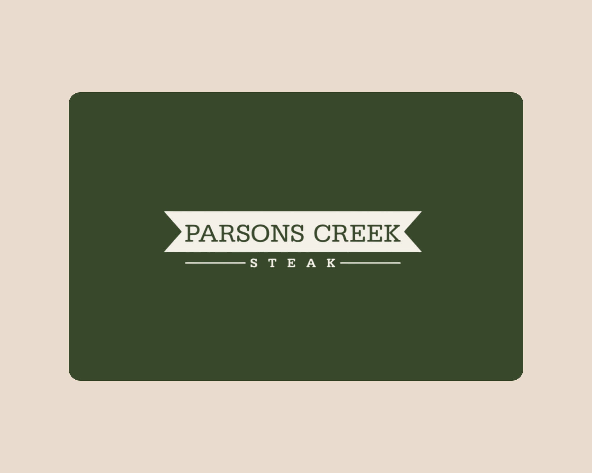Dark green rectangular Gift card with PARSONS CREEK STEAK logo